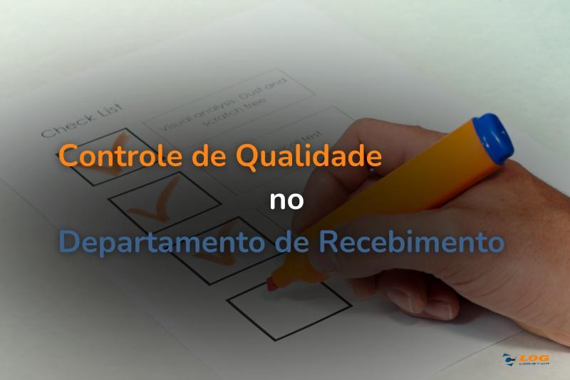 Como Funciona o Controle de Qualidade no Departamento de Recebimento da Cotlog